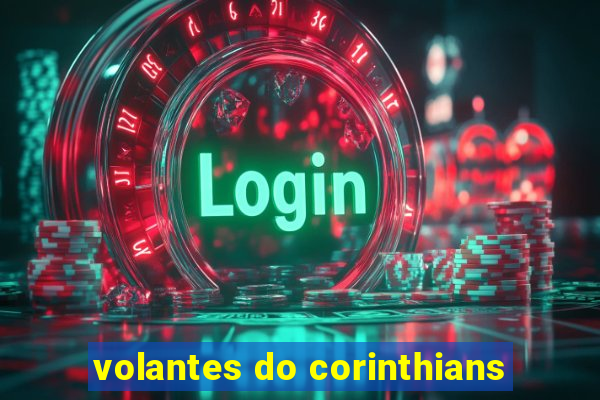 volantes do corinthians